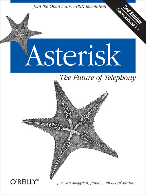Title details for Asterisk:  the Future of Telephony by Jim Van Meggelen - Available
